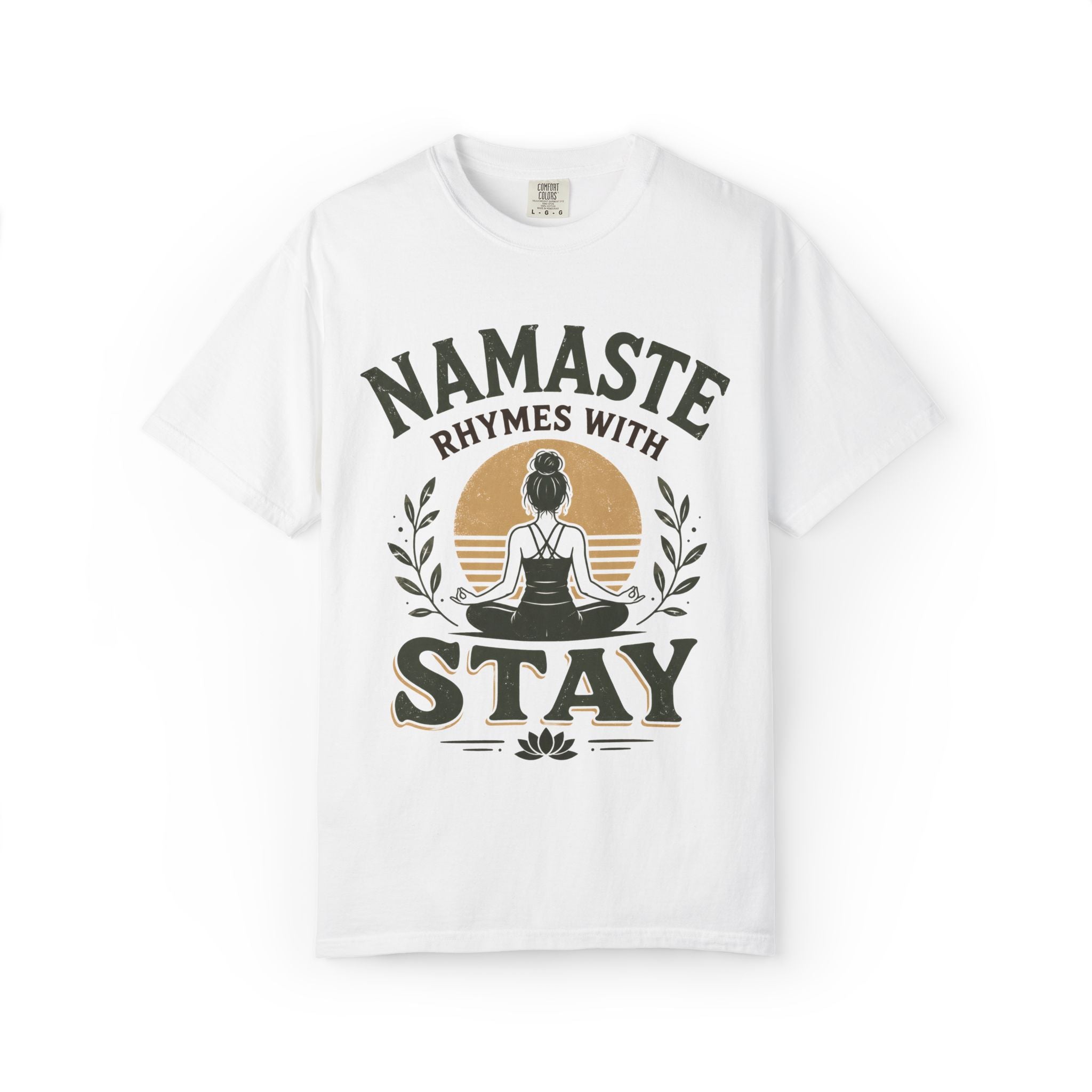 Namaste Rhymes With Stay T-Shirt