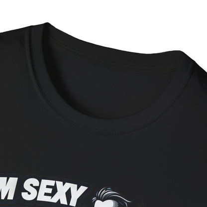 I'm Sexy And I Mow It T-Shirt