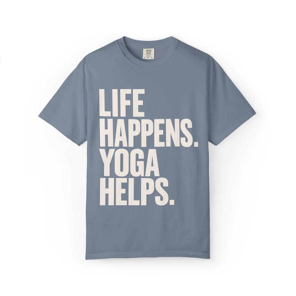 Life Happens. Yoga Helps. T-Shirt