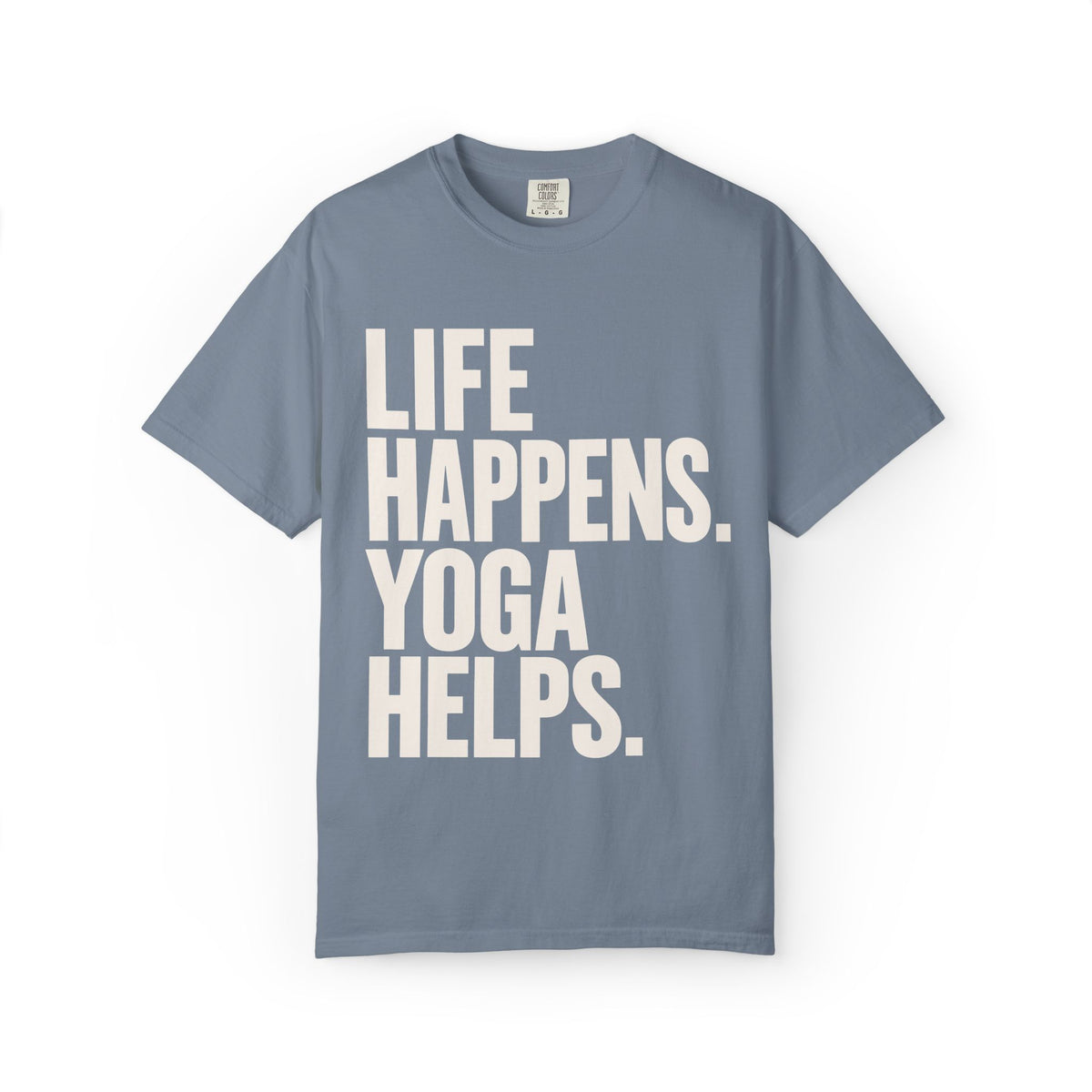 Life Happens. Yoga Helps. T-Shirt