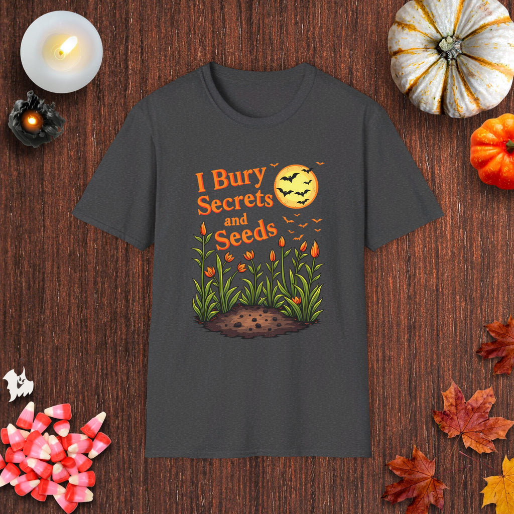 I Bury Secrets And Seeds T-Shirt