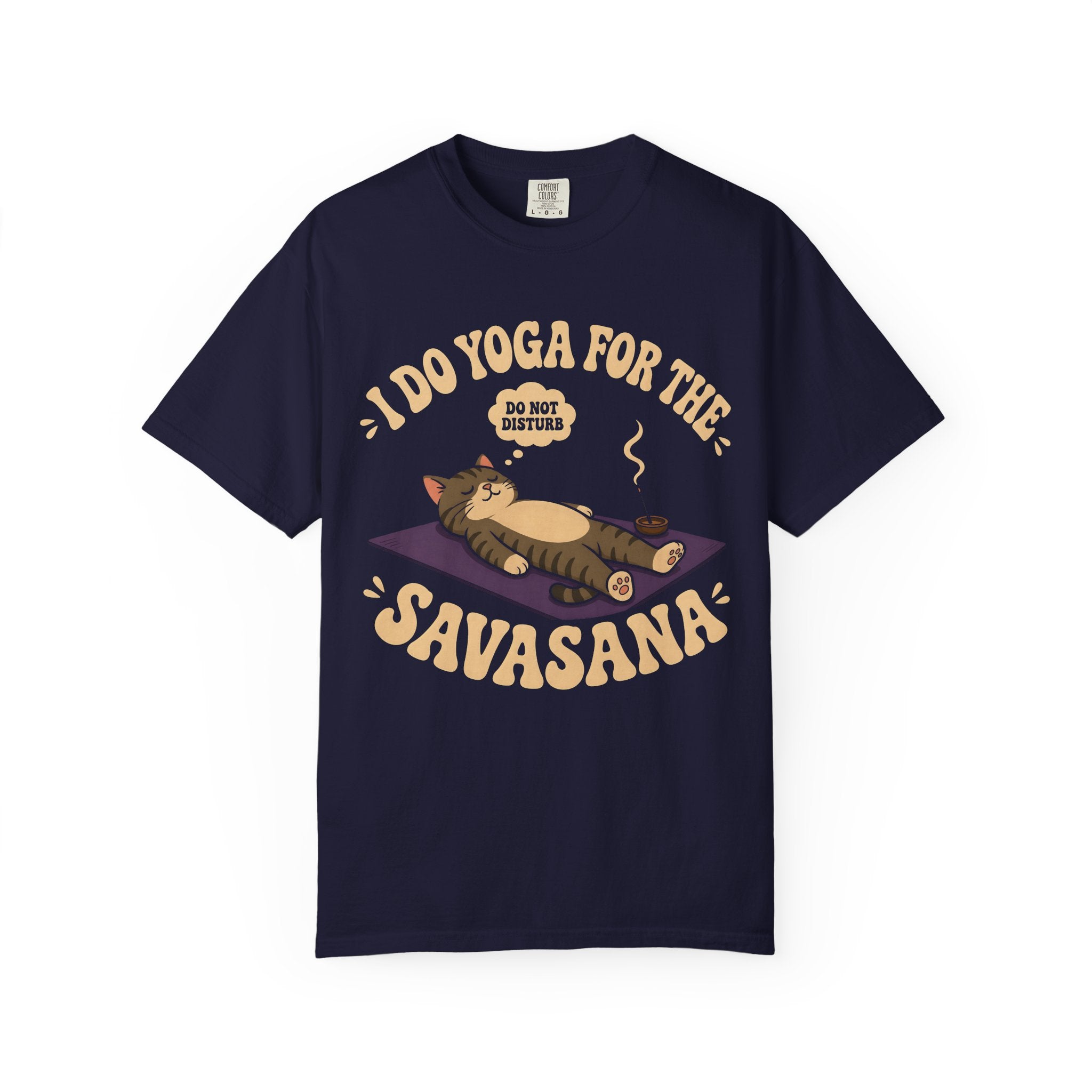 I Do Yoga For The Savasana T-Shirt