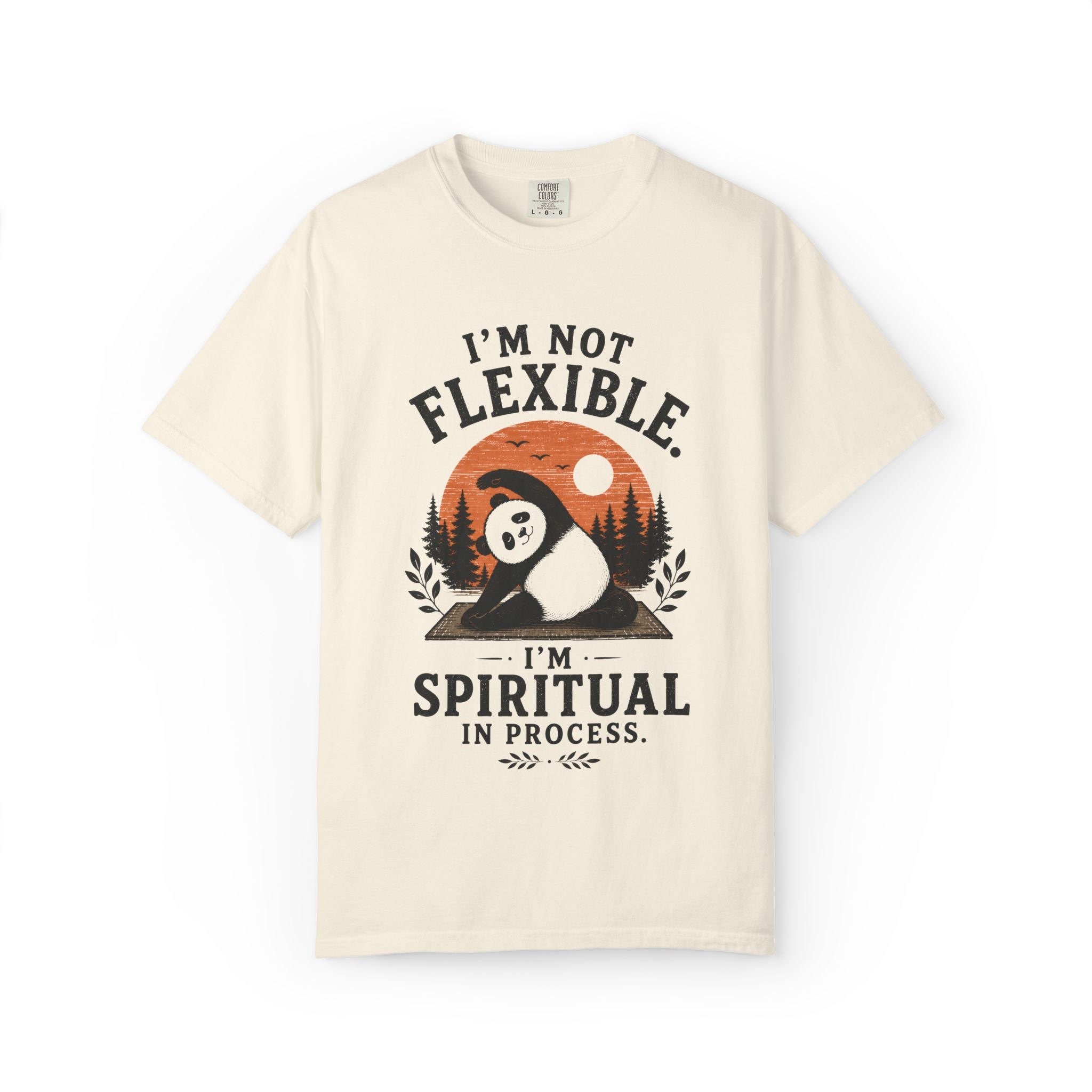 I'm Not Flexible. I'm Spiritual In Process. T-Shirt