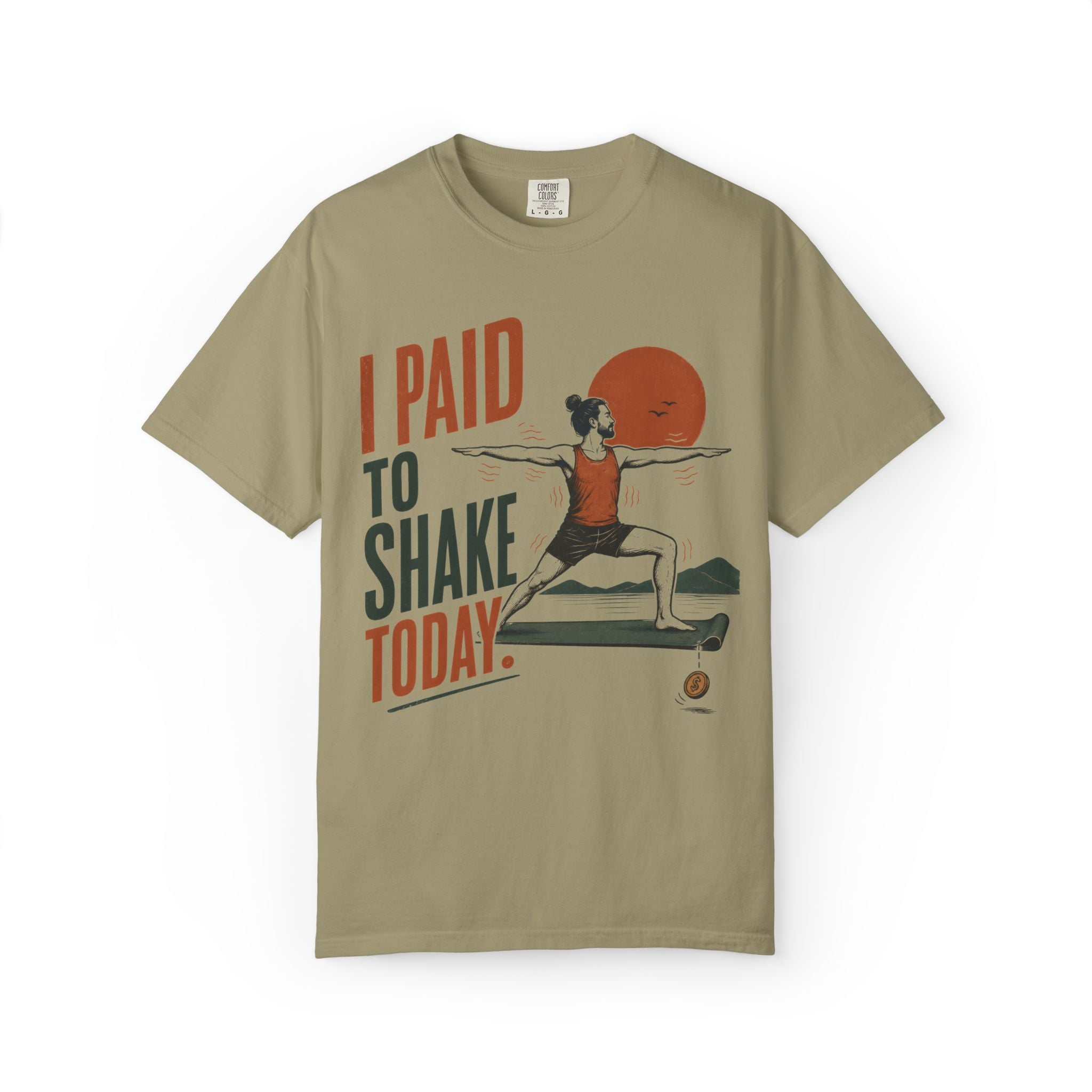 I Paid To Shake Today T-Shirt
