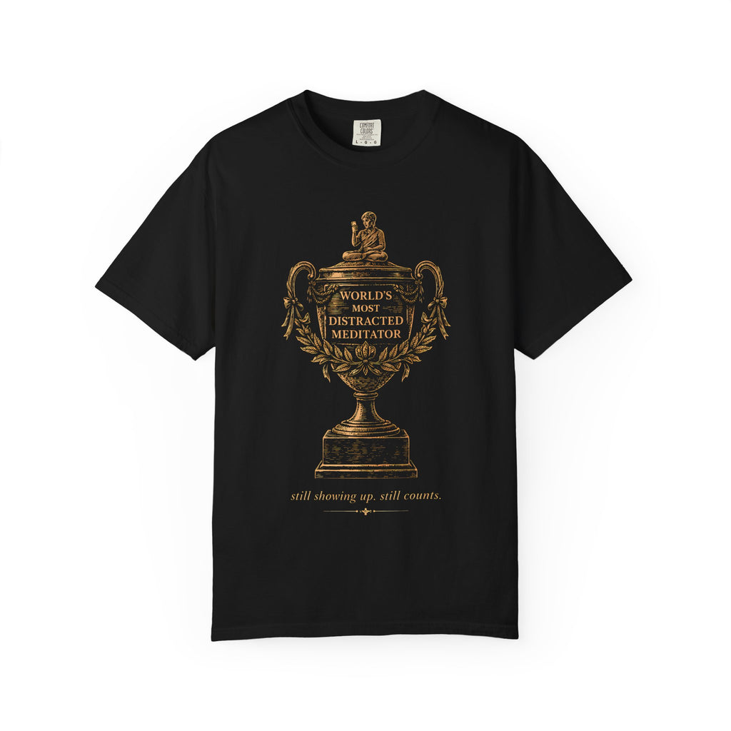 World's Most Distracted Meditator T-Shirt