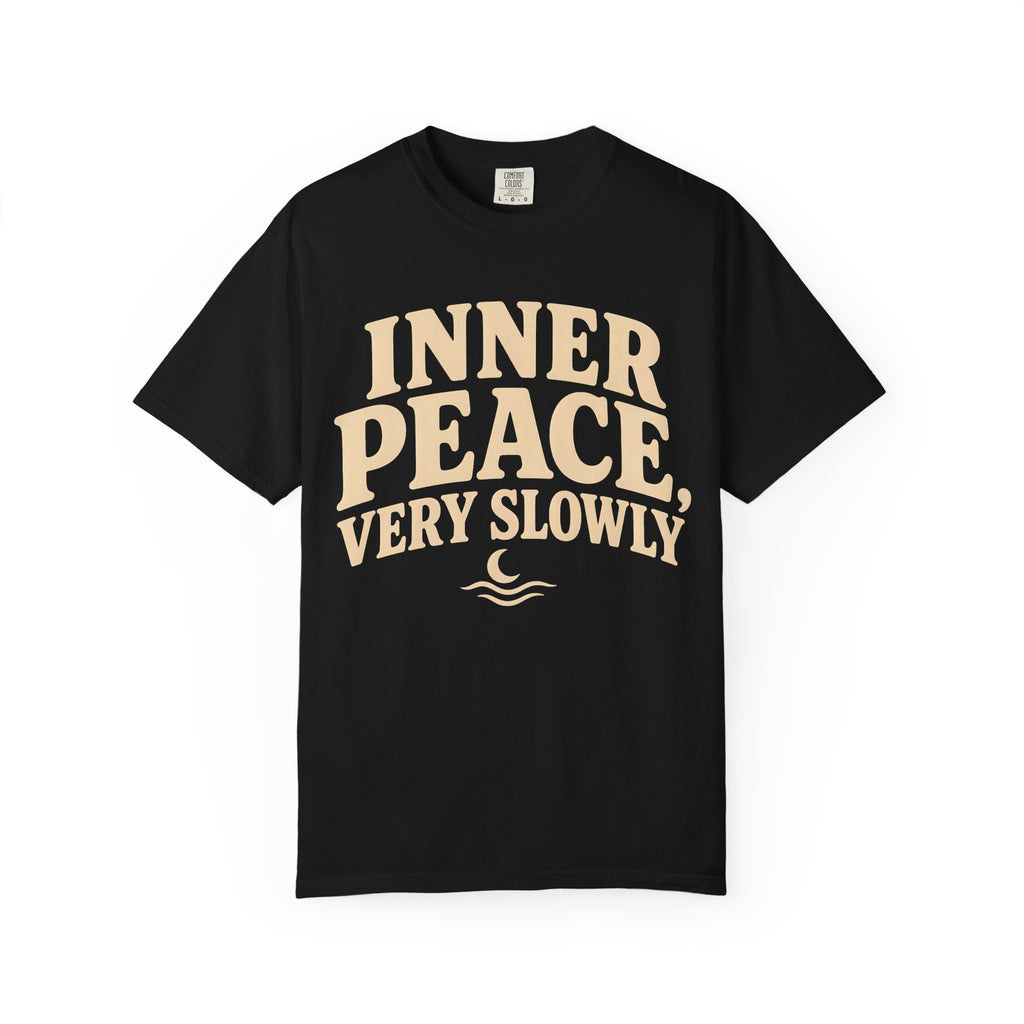 Inner Peace, Very Slowly T-Shirt