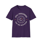 Still Processing The One Meditation T-Shirt