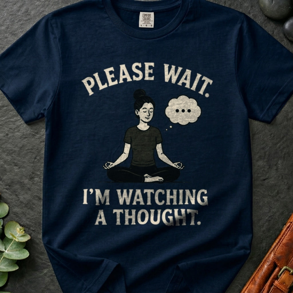 rooted-avenue-b3b95218-ac94-40c7-a182-14aa043fb584-174. Please Wait. I'm Watching A Thought_Please Wait. I'm Watching A Thought - Navy - Mockup Style 4 (Final 2) - CC Mockup.png_0000_compressed.jpg