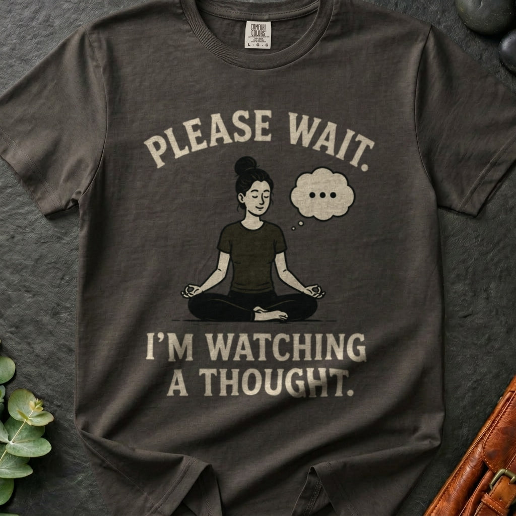 rooted-avenue-4e5d51c3-8941-4036-9705-ee1b52df88b0-174. Please Wait. I'm Watching A Thought_Please Wait. I'm Watching A Thought - Pepper - Mockup Style 4 (Final 2) - CC Mockup.png_0000_compressed.jpg