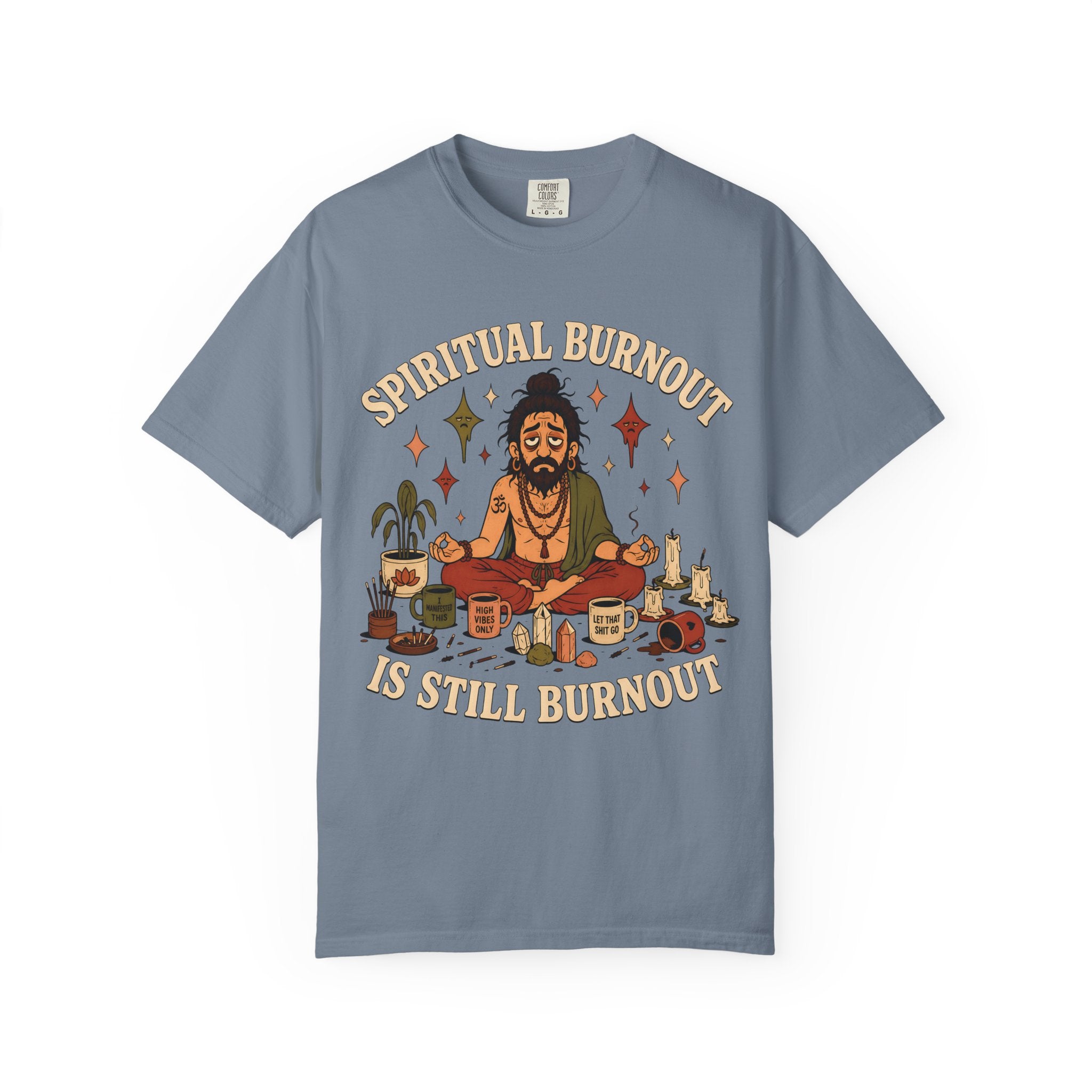 Spiritual Burnout is Still Burnout T-Shirt