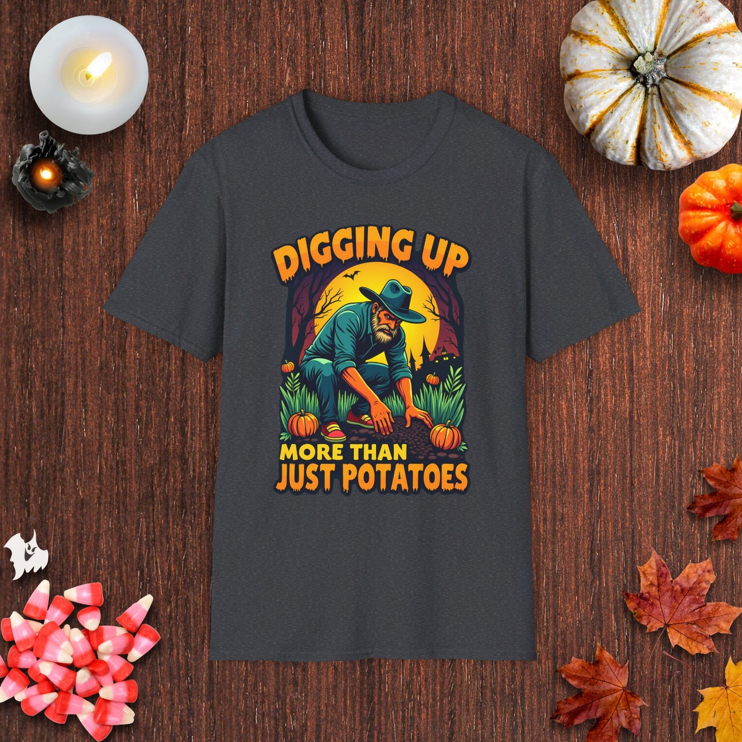 Digging Up More Than Just Potatoes T-Shirt