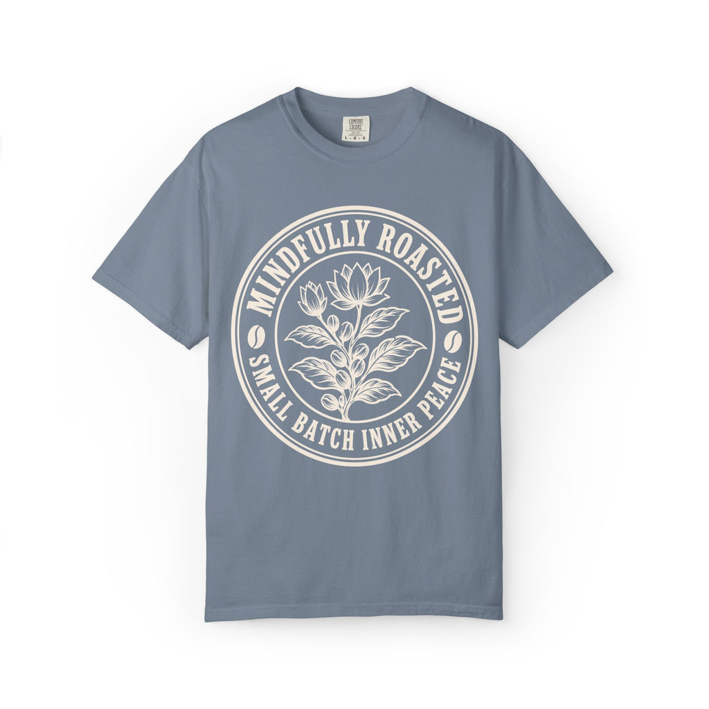 Mindfully Roasted T-Shirt