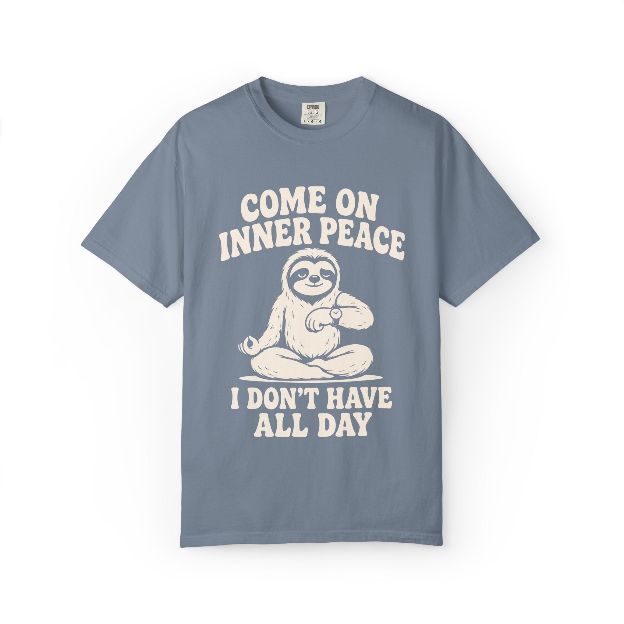 Come On Inner Peace I Don't Have All Day T-Shirt