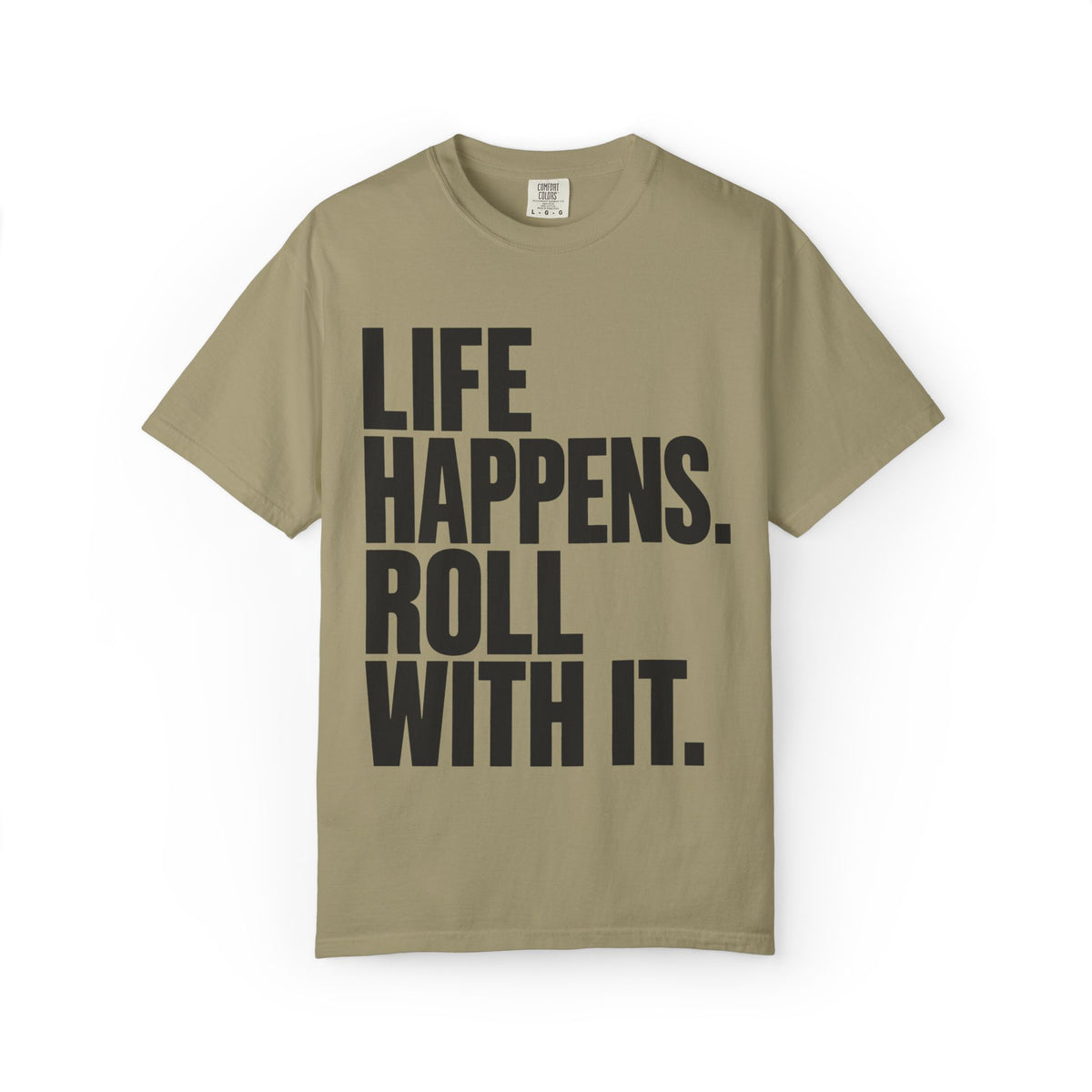 Life Happens. Roll With It T-Shirt