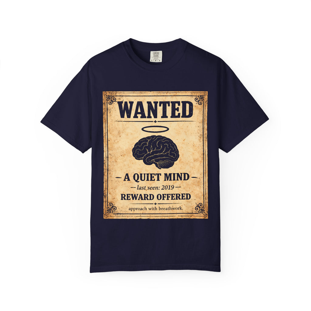 Wanted A Quiet Mind T-Shirt