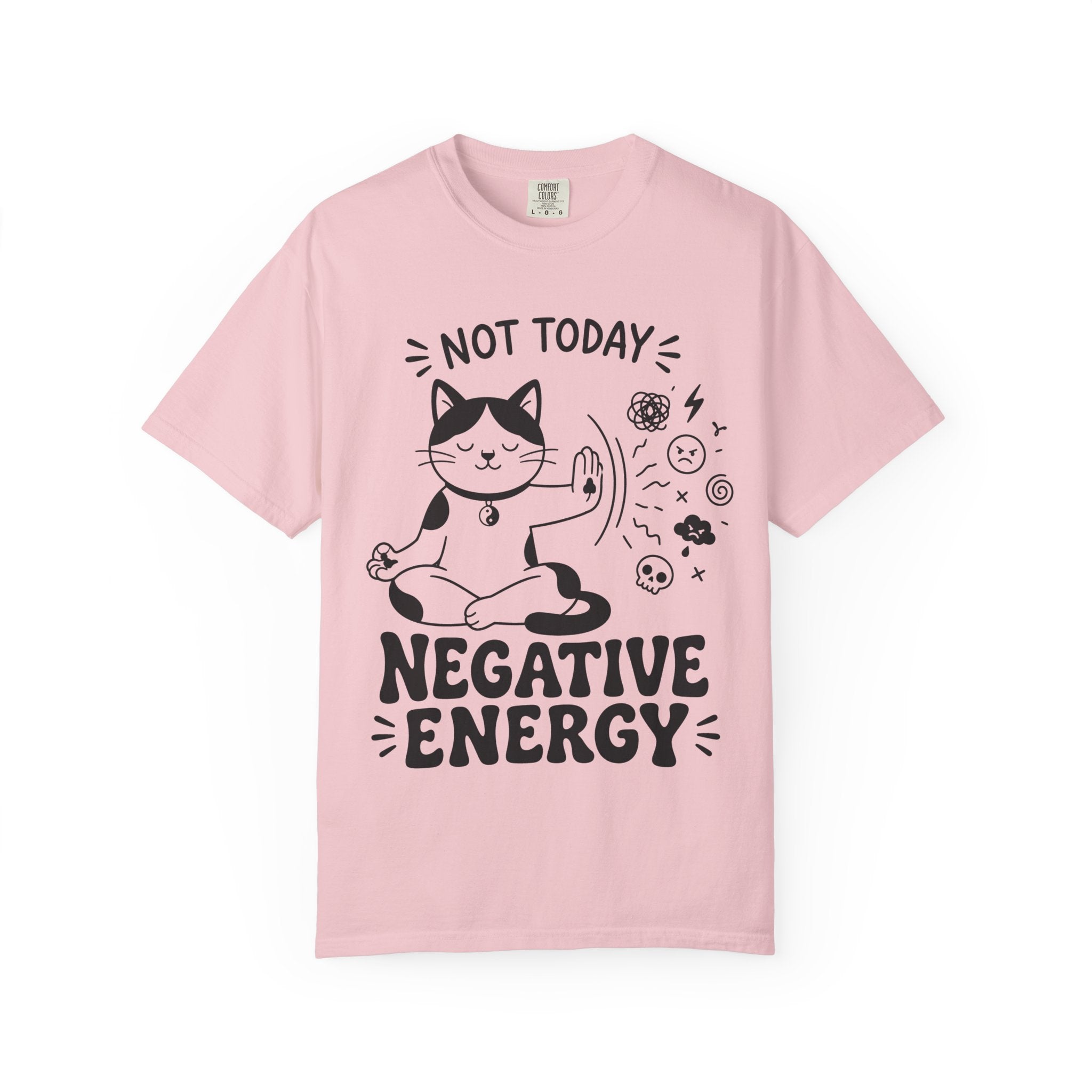 Not Today Negative Energy T-Shirt