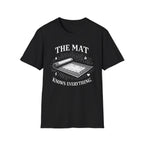 The Mat Knows Everything T-Shirt