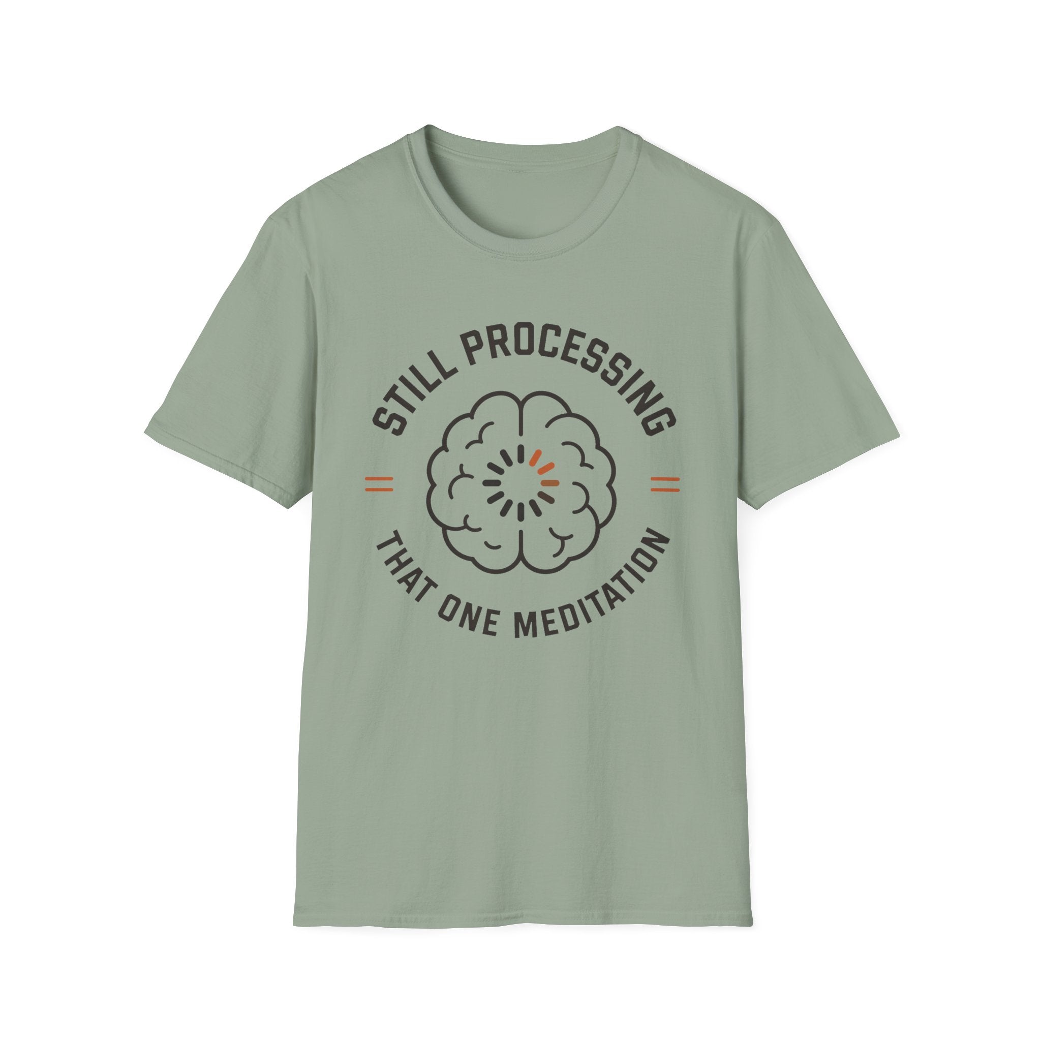 Still Processing The One Meditation T-Shirt