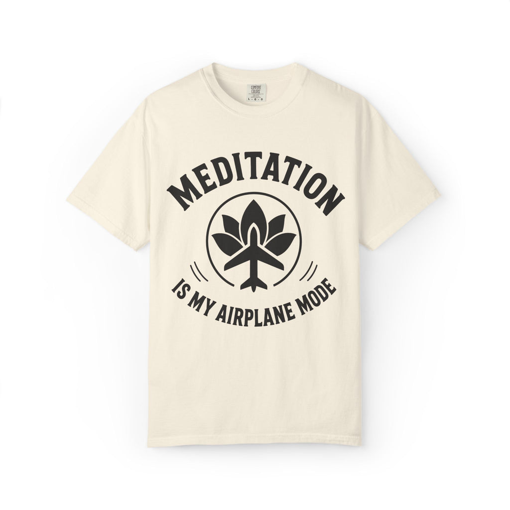 Meditation Is My Airplane Mode T-Shirt