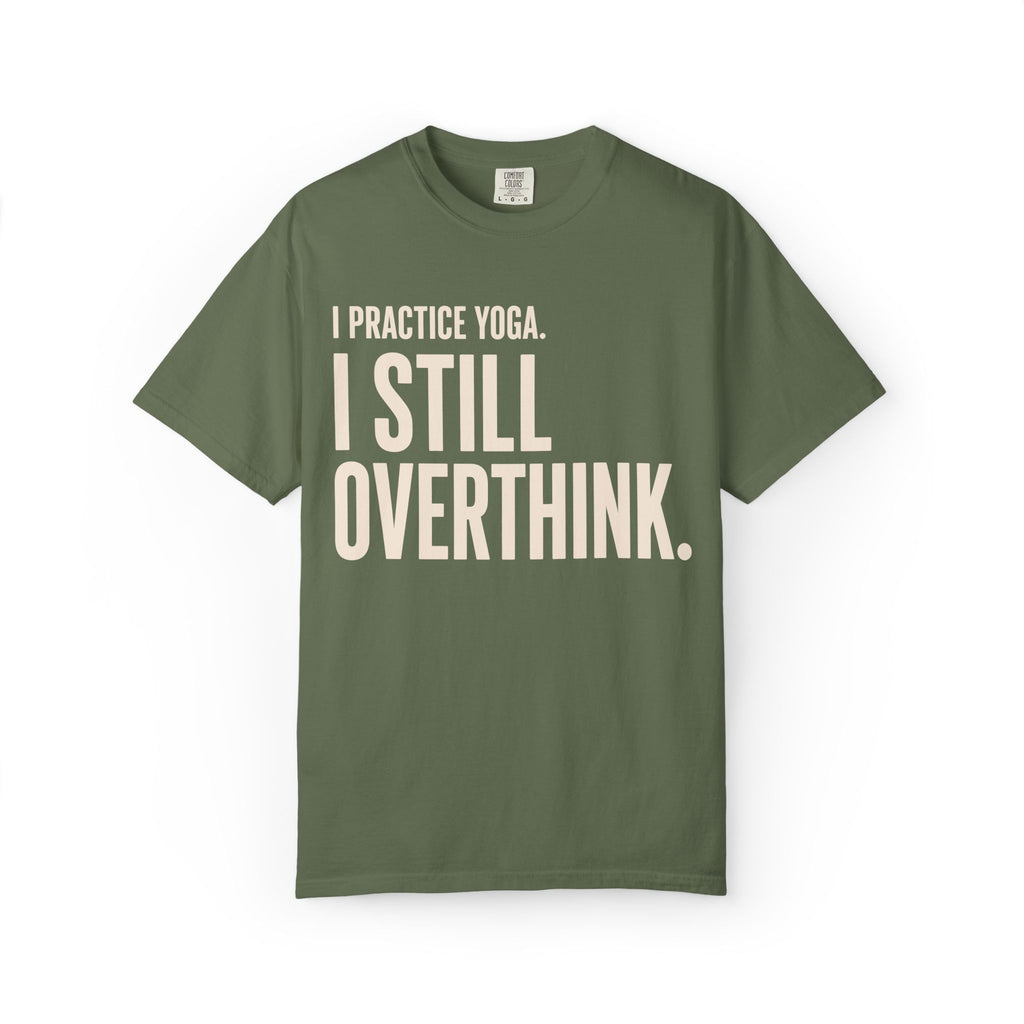 I Still Overthink T-Shirt