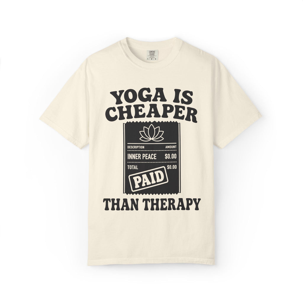 Yoga Is Cheaper Than Therapy T-Shirt