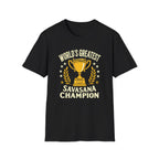 World's Greatest Savasana Champion T-Shirt