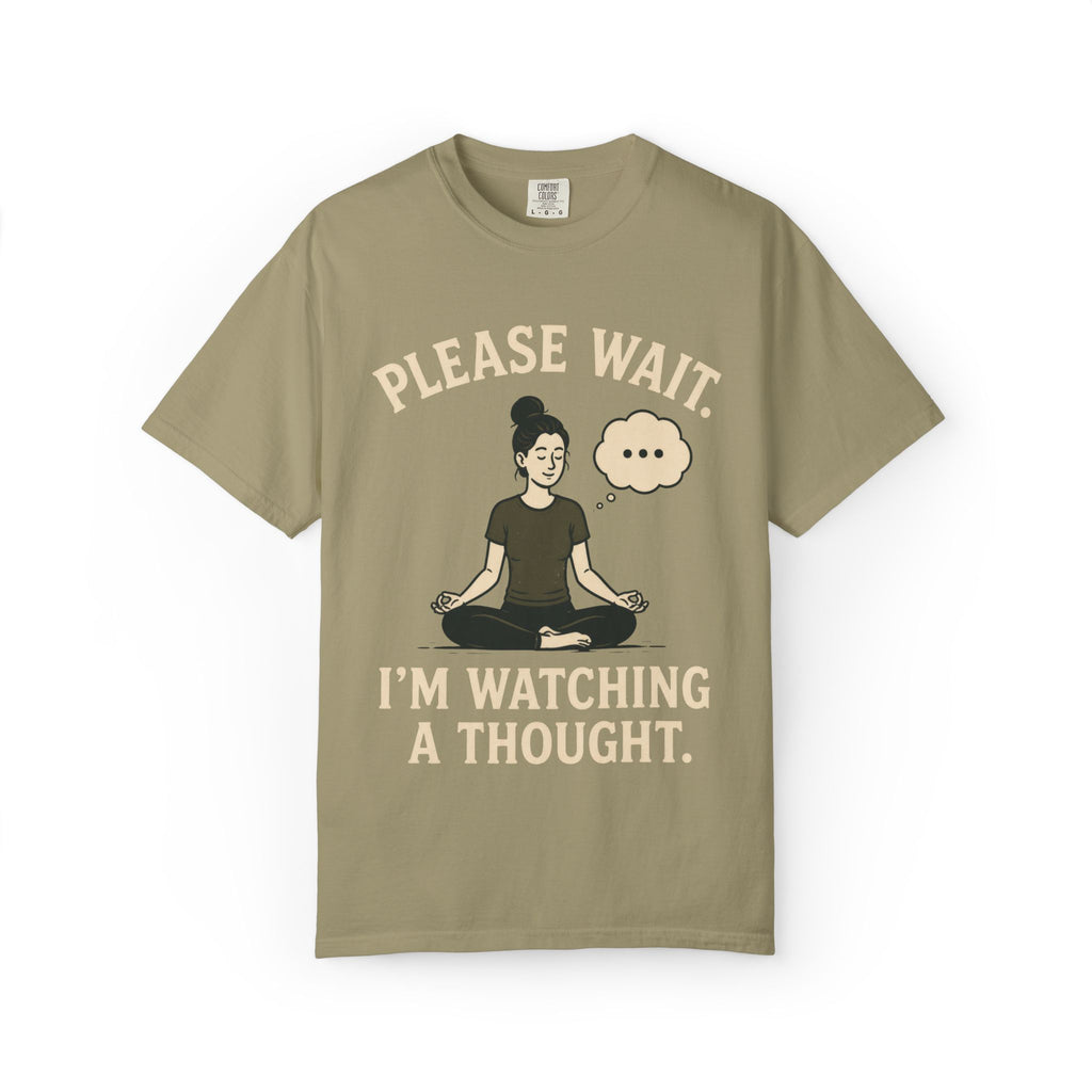 Please Wait I'm Watching A Thought T-Shirt