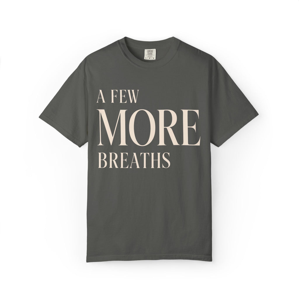 Few More Breaths T-Shirt