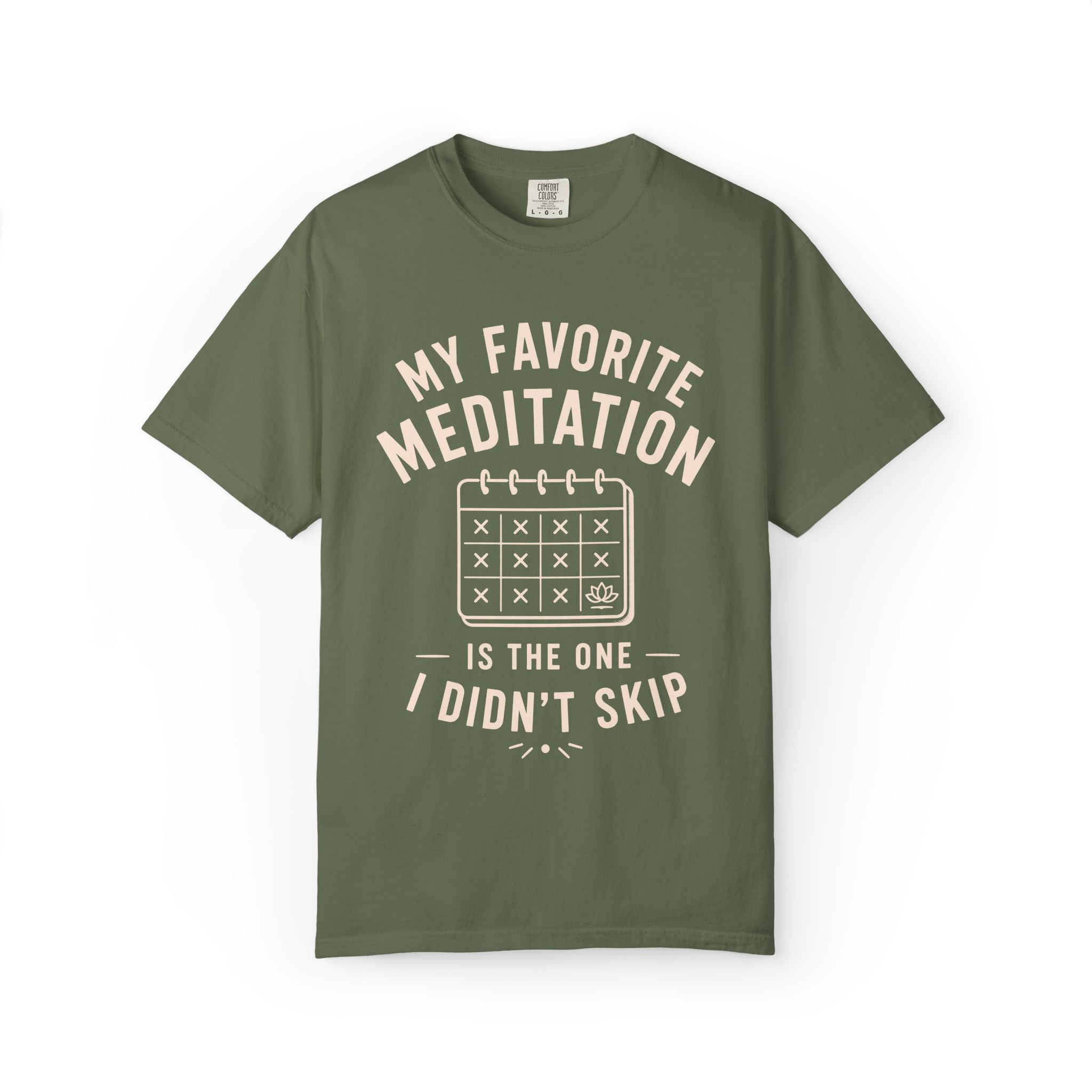 My Favorite Meditation Is The One I Didn't Skip T-Shirt