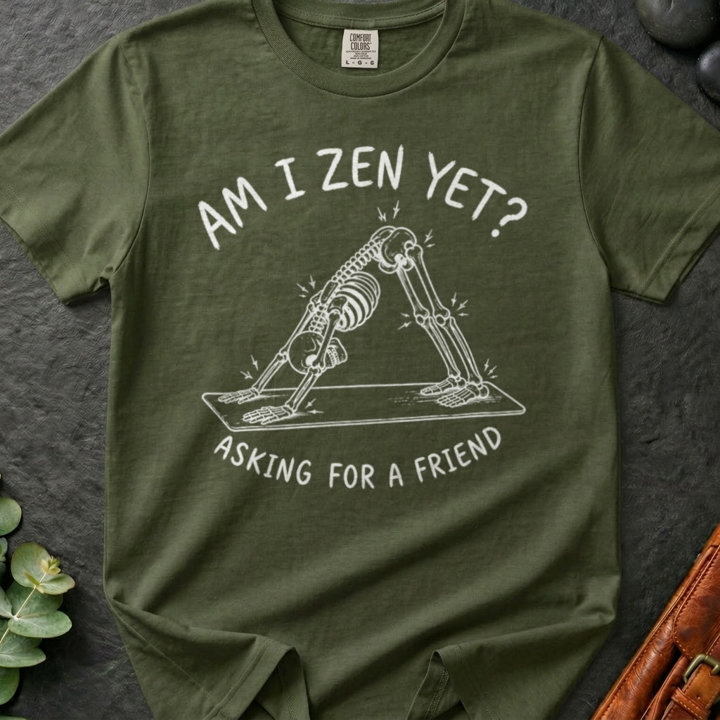 Zen Yet? T-Shirt