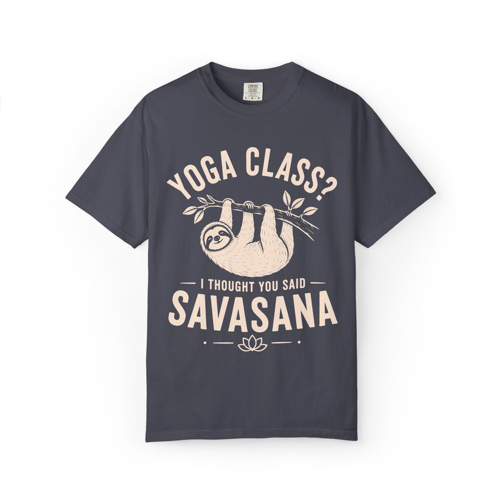 Yoga Class? I Thought You Said Savasana T-Shirt