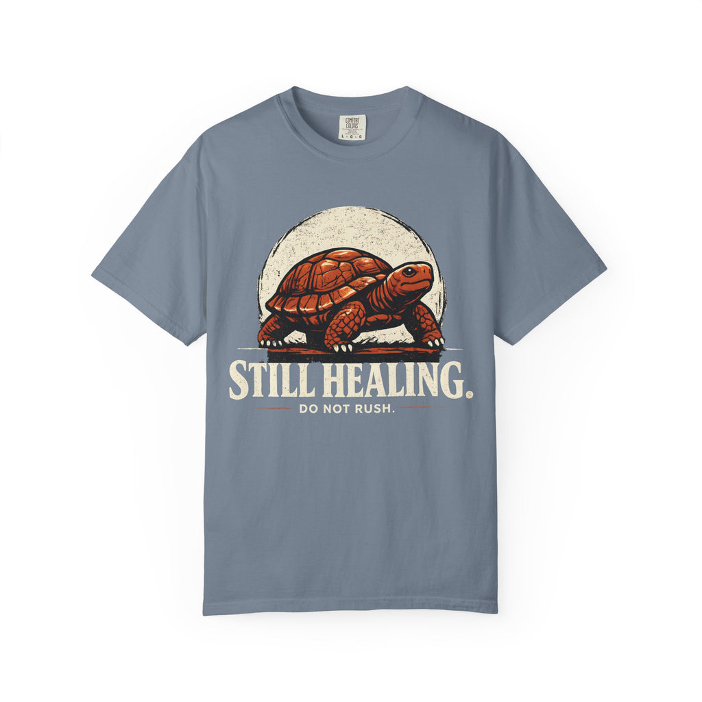 Still Healing Do Not Rush T-Shirt