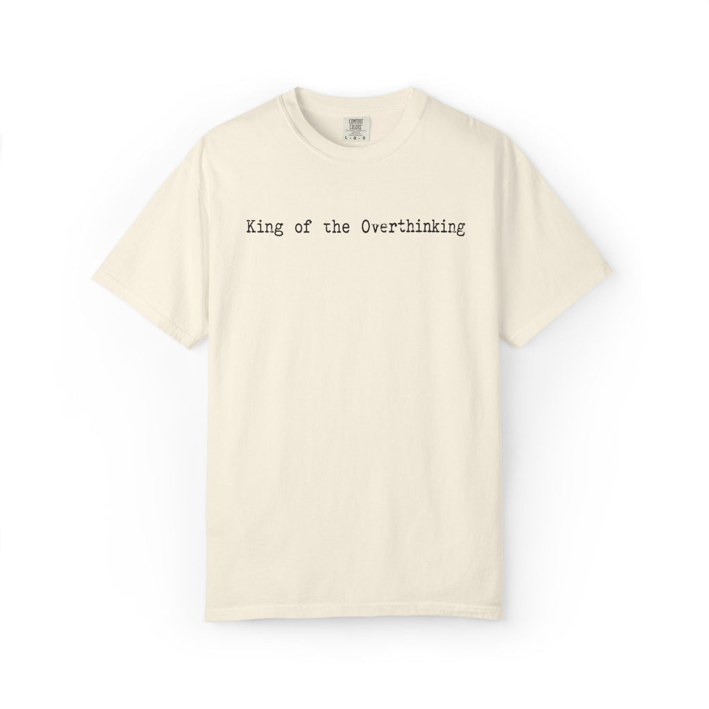 King of the Overthinking T-Shirt