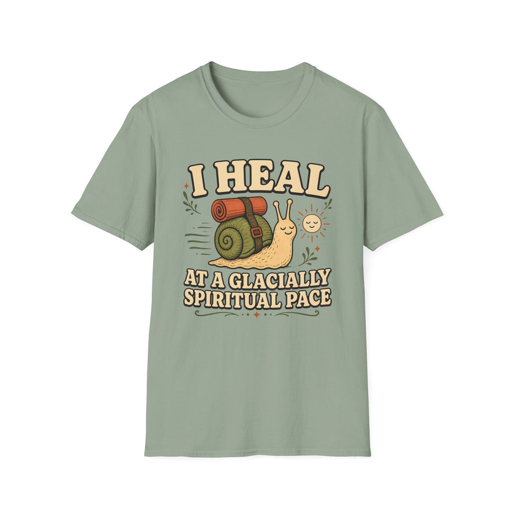 I Heal at a Glacially Spiritual Pace T-Shirt