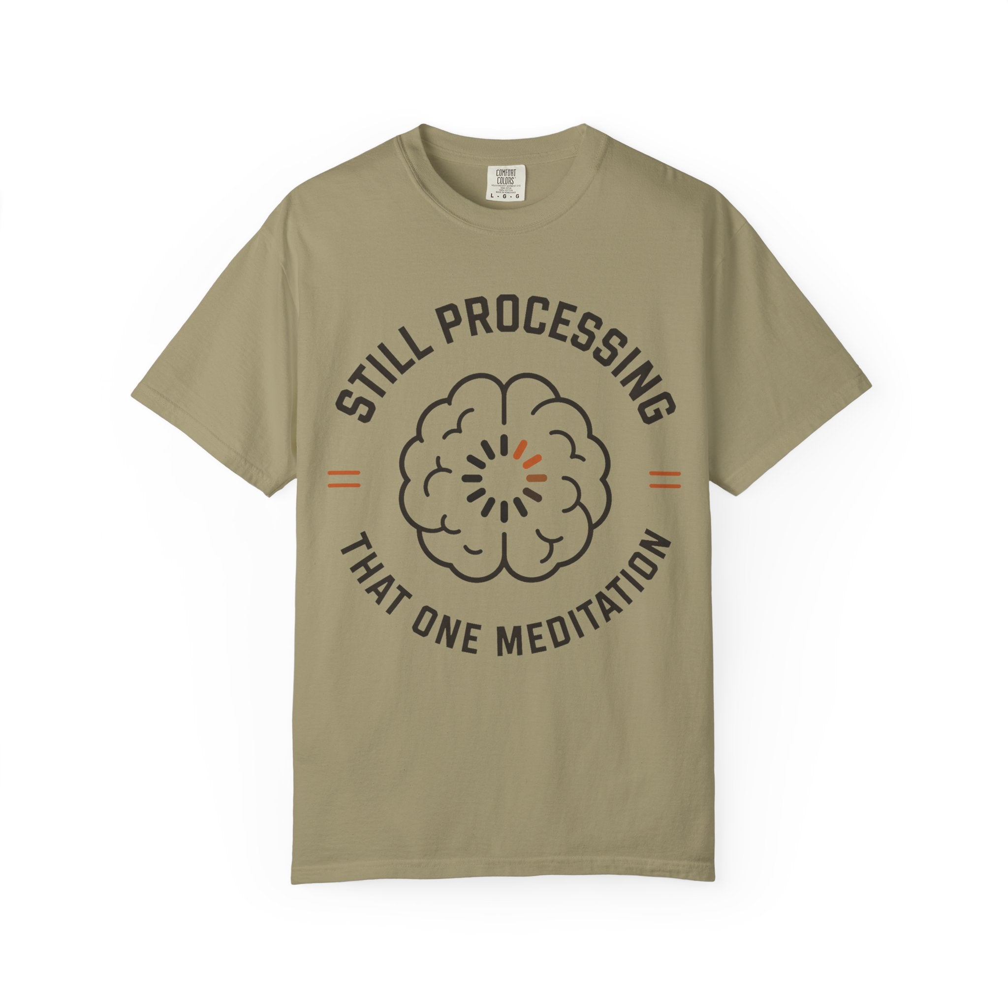 Still Processing That One Meditation T-Shirt