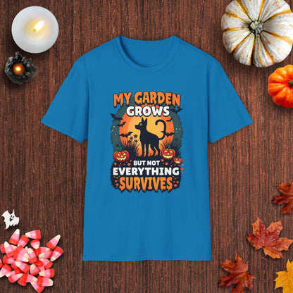 My Garden Grow But Not Everything Survives T-Shirt