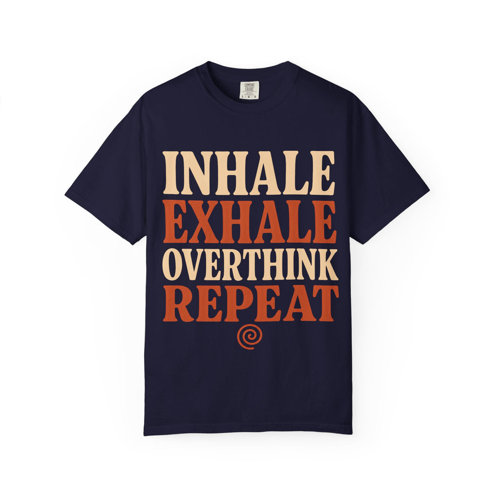 Inhale Exhale Overthink Repeat T-Shirt