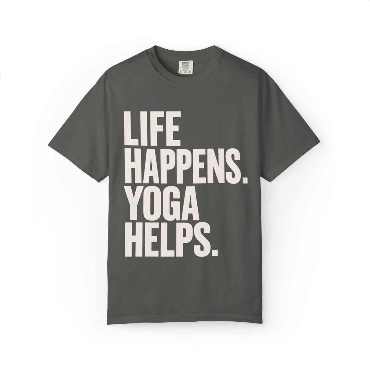 Life Happens. Yoga Helps. T-Shirt