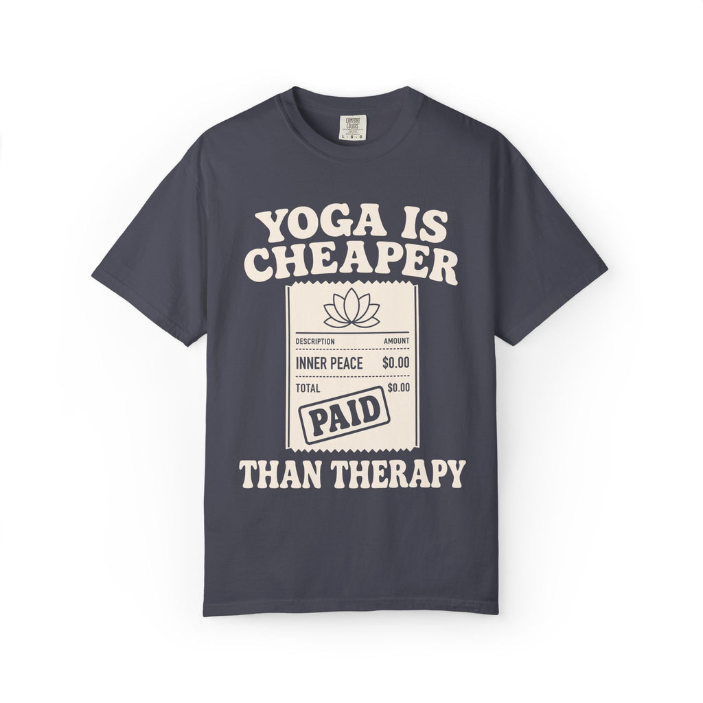Yoga Is Cheaper Than Therapy T-Shirt