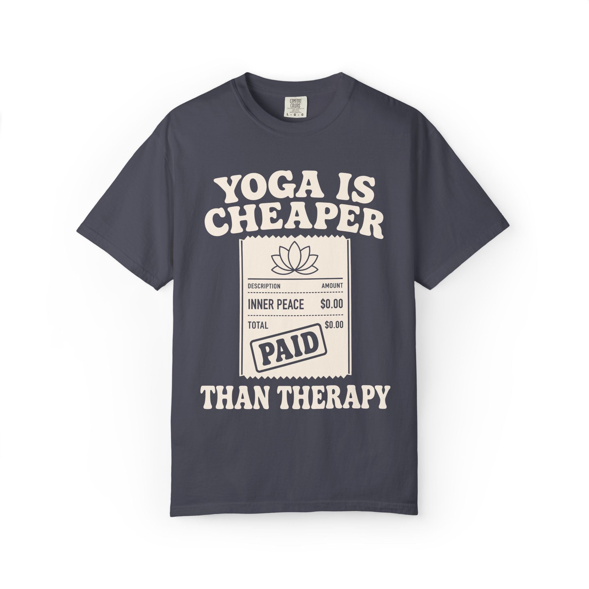 Yoga Is Cheaper Than Therapy T-Shirt
