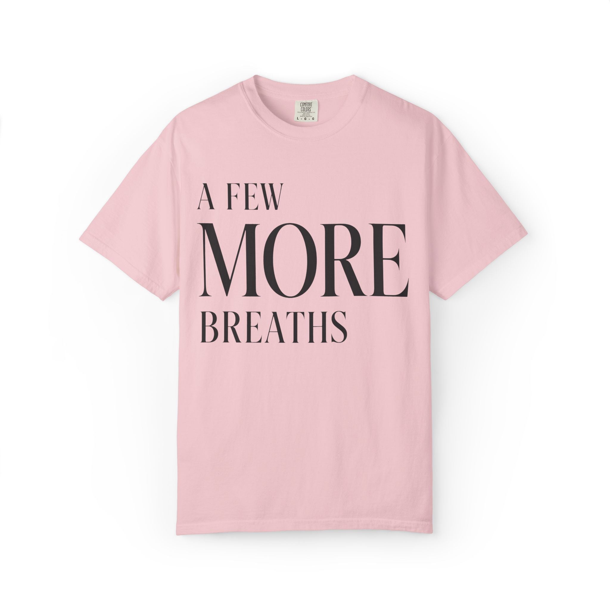 Few More Breaths T-Shirt