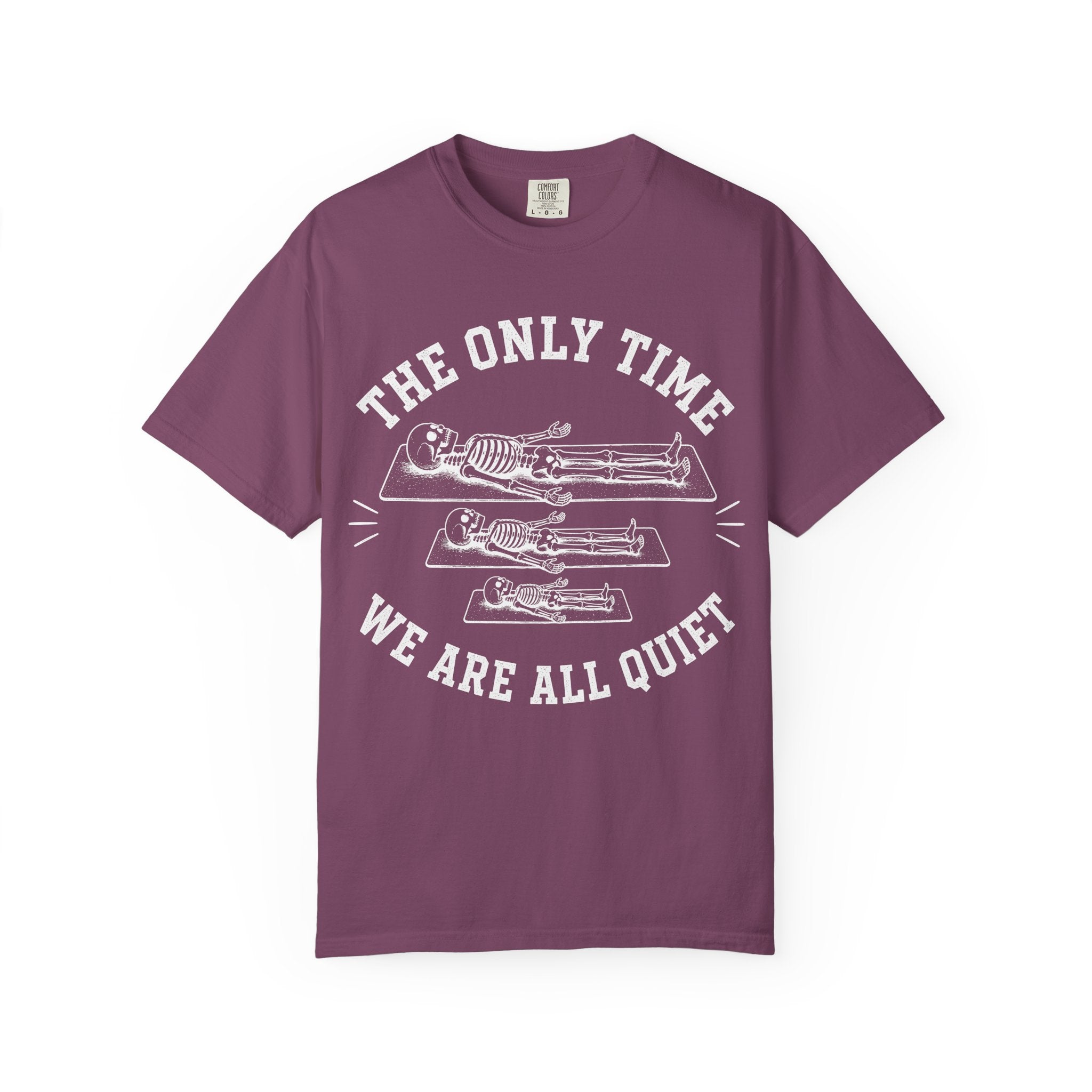 The Only Time We Are All Quiet T-Shirt