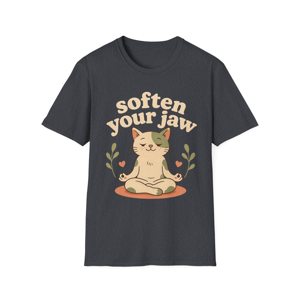 Soften Your Jaw T-Shirt