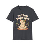 Soften Your Jaw T-Shirt