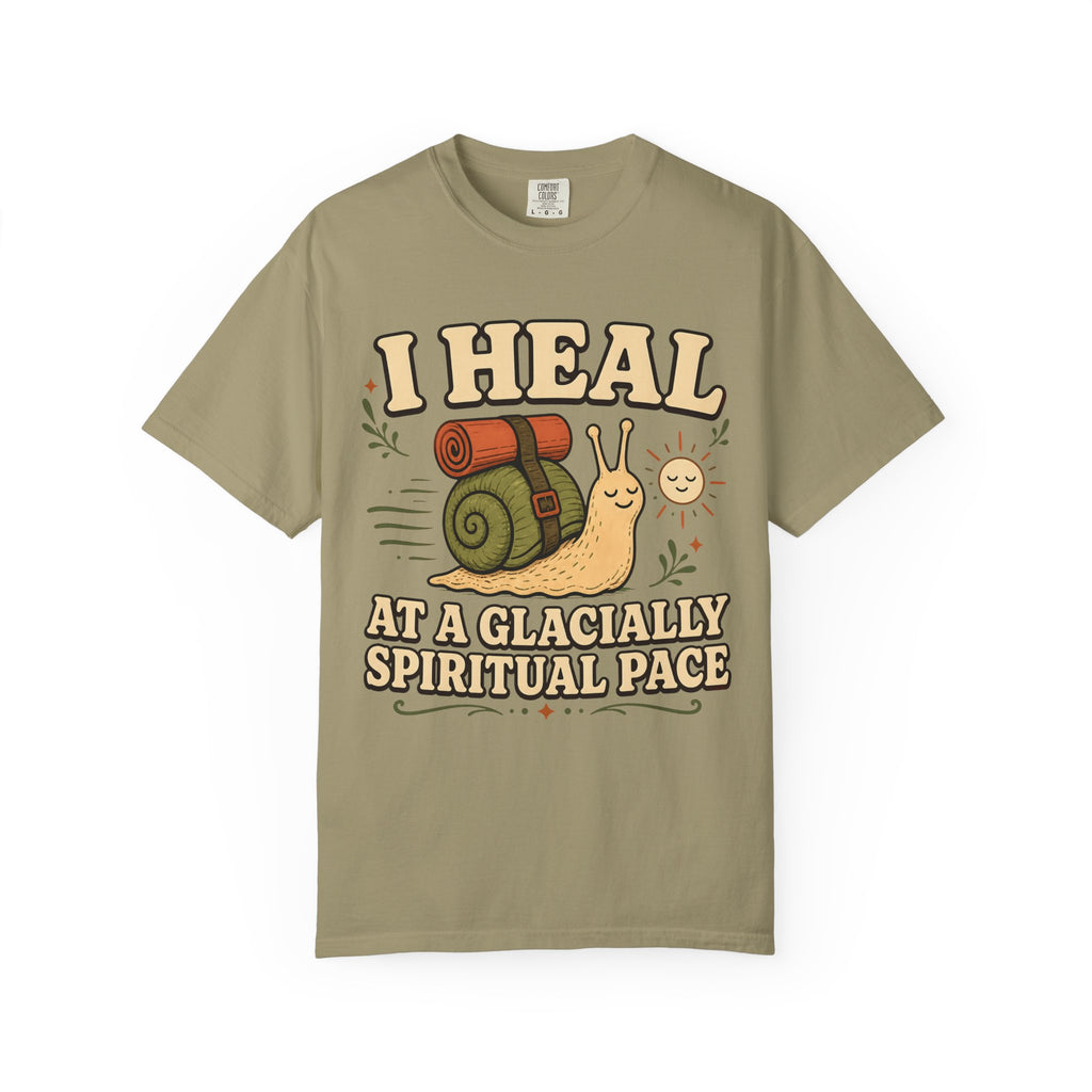 I Heal At A Glacially Spiritual Pace T-Shirt