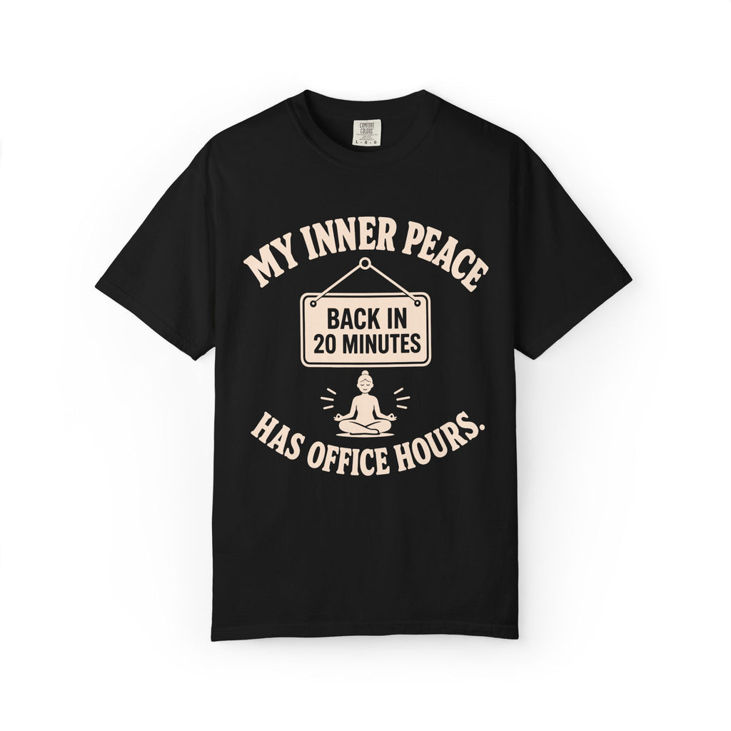 My Inner Peace Has Office Hours T-Shirt