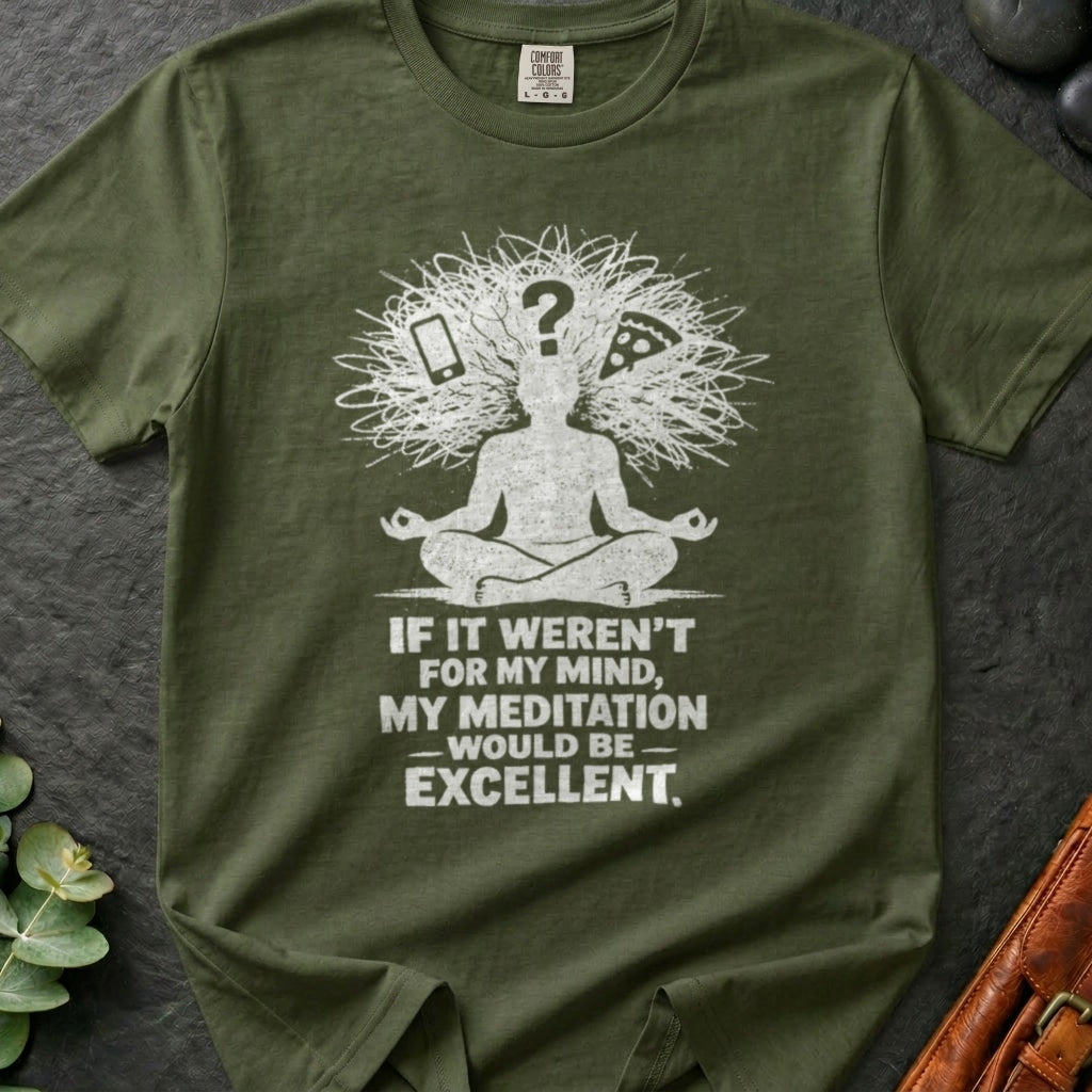 rooted-avenue-47fe9e6c-1f93-4188-a572-fa8b05514600-30. If It Weren't For My Mind, My Meditation Would Be Excellent_If It Werent For My Mind - Sage - Mockup Style 4 (Final) - CC Mockup.png_0000_compressed.jpg