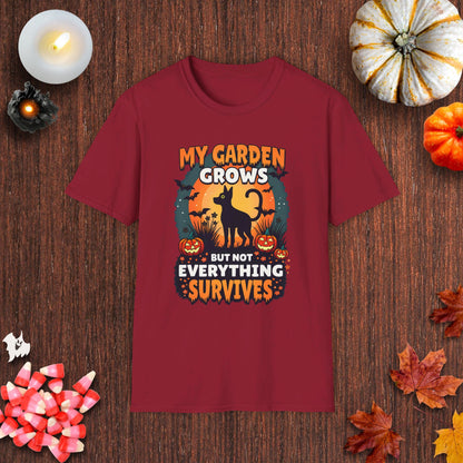 My Garden Grow But Not Everything Survives T-Shirt