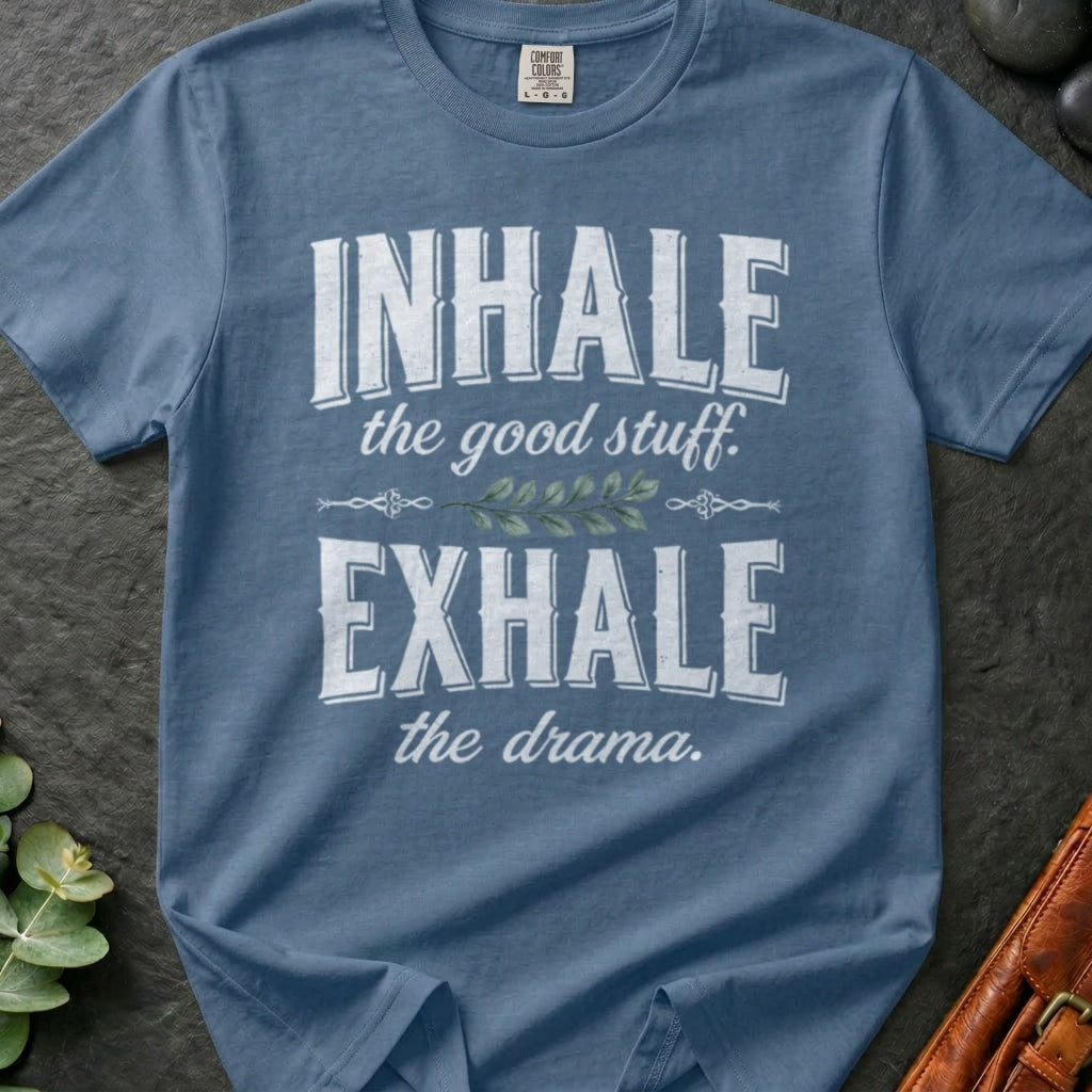 rooted-avenue-5b4b6586-fbf0-458e-8091-cc94cdc1a7aa-33. Inhale The Good Stuff, Exhale The Drama_Inhale The Good Stuff, Exhale The Drama - Blue Jean - Mockup Style 4 (Final) - CC Mockup.png_0000_compressed.jpg