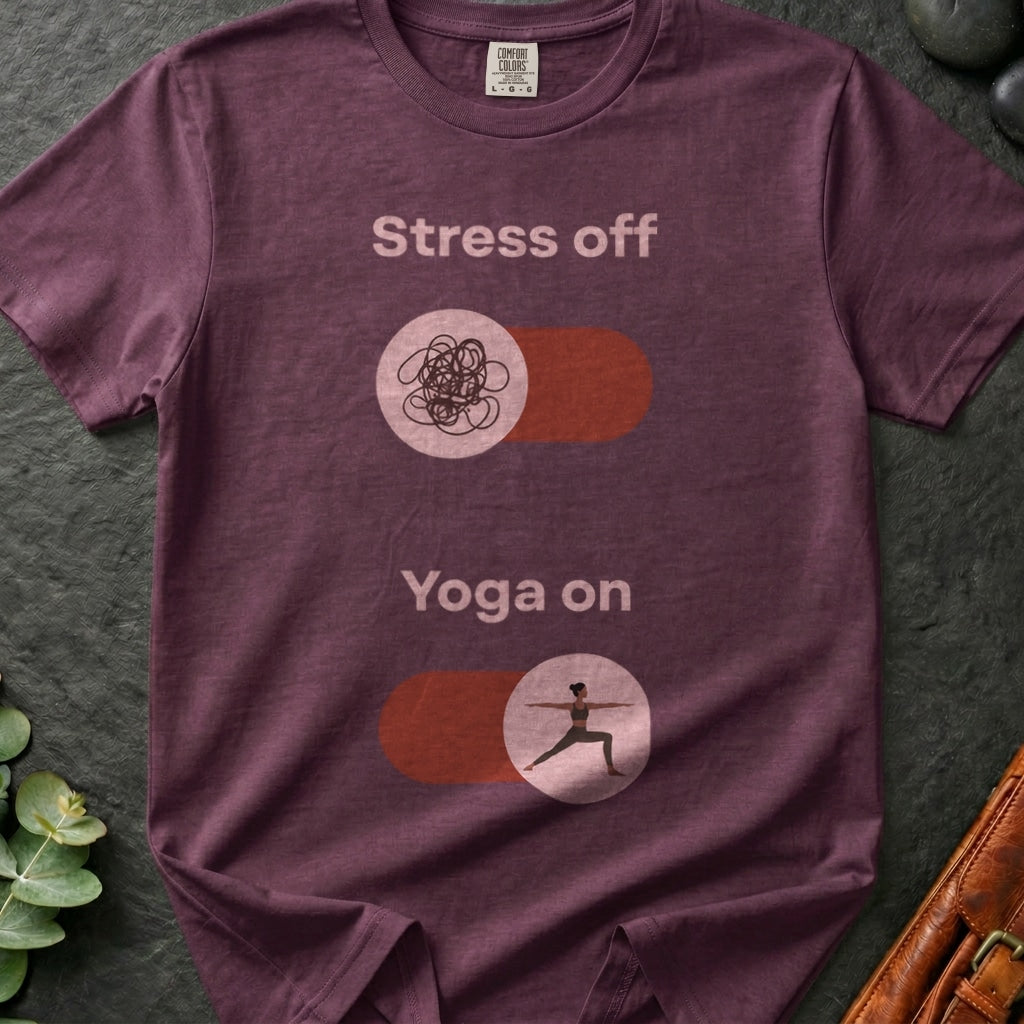 Stress off, Yoga on T-Shirt